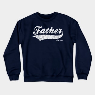 Father Est. 2016 Crewneck Sweatshirt